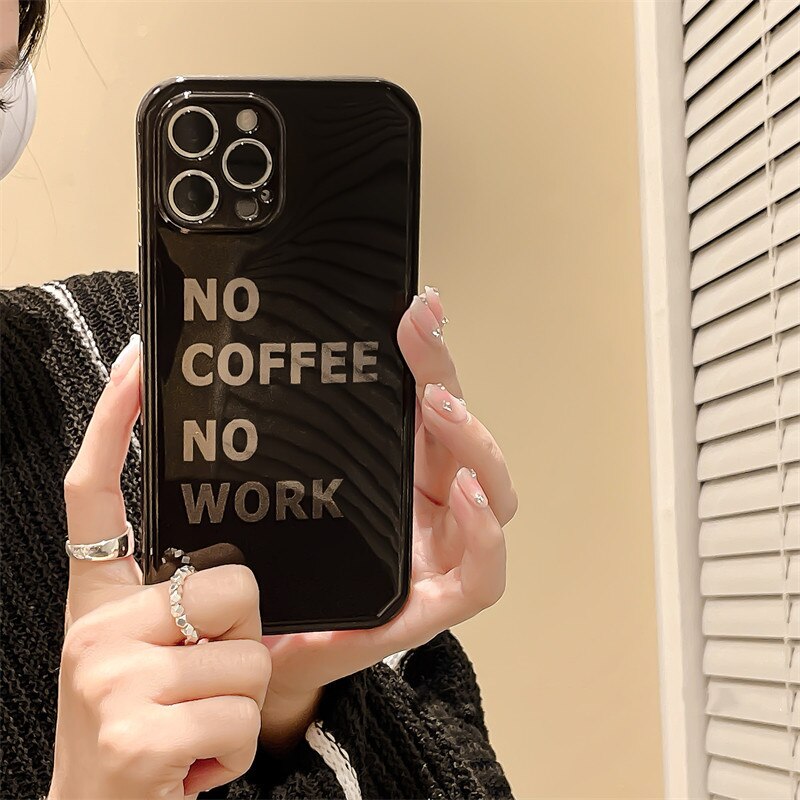 No Coffee No work Phone Cover